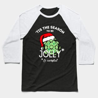 Tis the Season to be Jolly Careful Baseball T-Shirt